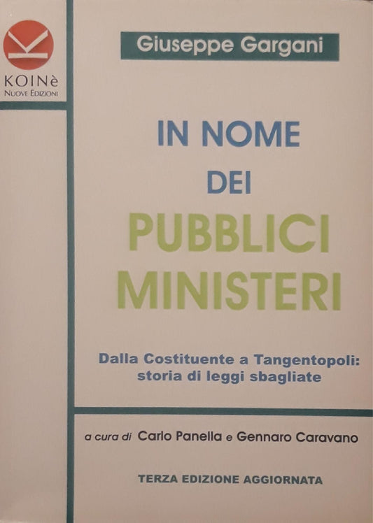 In nome dei pubblici ministeri. Dalla Costituente a tangentopoli: storia di leggi sbagliate - copertina