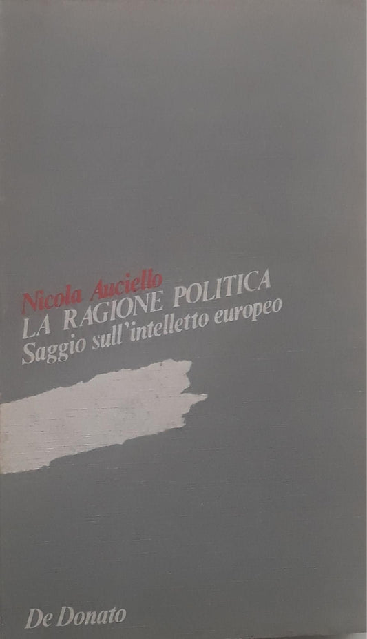 La ragione politica: saggi sull'intelletto europeo - copertina