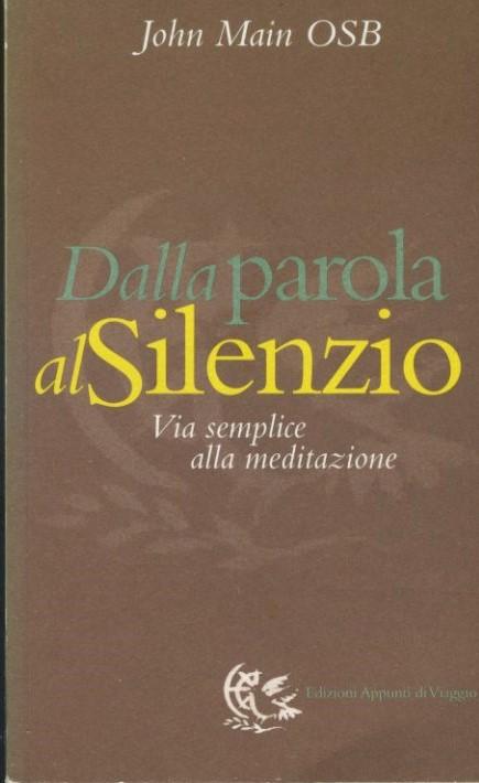 Dalla parola al silenzio. Via semplice alla meditazione - copertina
