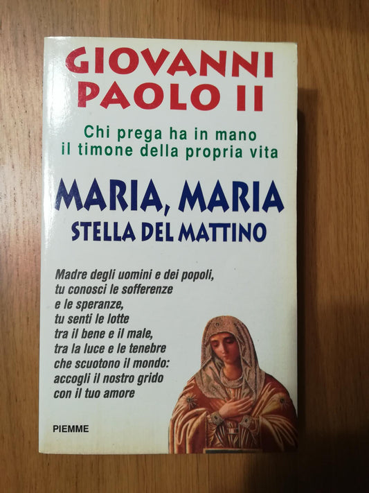 Maria, Maria. Stella del mattino. Chi prega ha in mano il timone della propria vita - copertina