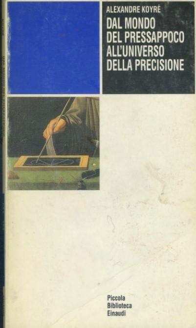 Dal mondo del pressapoco all'universo della precisione - copertina