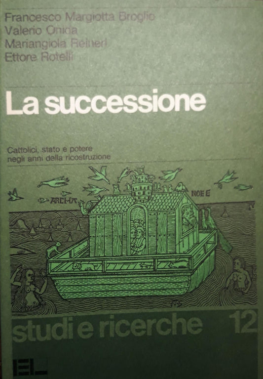 La successione, cattolici stato e potere negli anni della ricostruzione - copertina