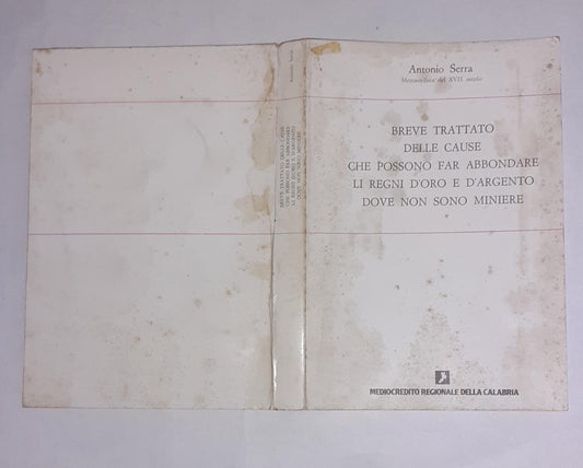 Breve trattato delle cause che possono far abbondare li regni d'oro e d'argento dove non sono miniere - copertina