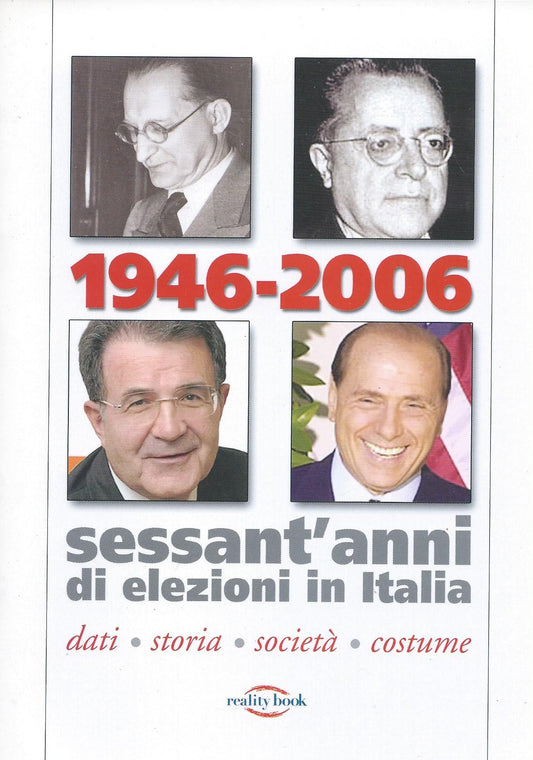 1946-2006. Sessant'anni di elezioni in Italia. Dati, storia, società, costume - copertina