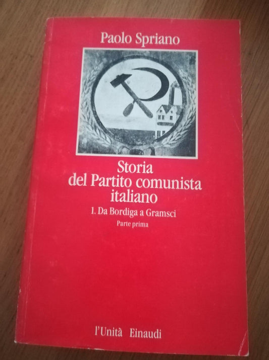 Storia del Partito comunista italiano Vol. 1 ( Da Bordiga a Gramsci) - copertina