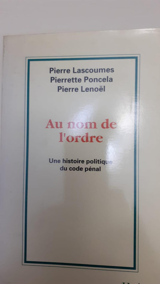 Au nom de l'Ordre. Une histoire politique du code pénal - copertina