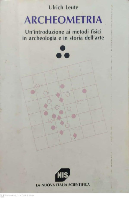 Archeometria. Un'introduzione ai metodi fisici in archeologia e in storia dell'arte - copertina