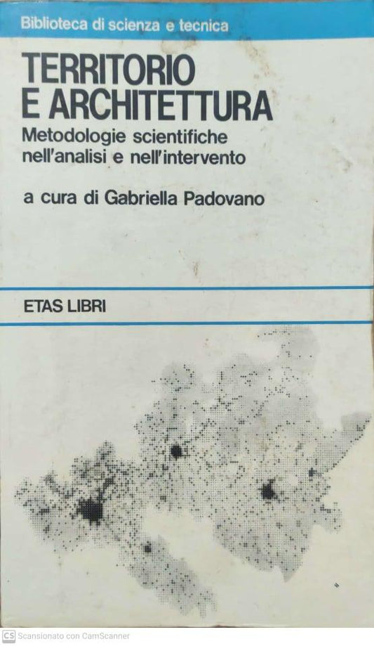 Territorio E Architettura. Metodologie Scientifiche Nell'Analisi E Nell'Intervento - copertina