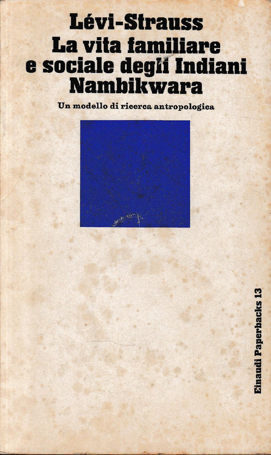 La vita familiare e sociale degli Indiani Nambikwara - copertina