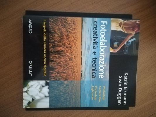 Fotoelaborazione: creatività e tecnica. Ediz. illustrata - copertina