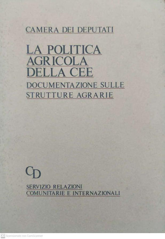 La politica agricola della cee. Documentazione sulle strutture agrarie - copertina