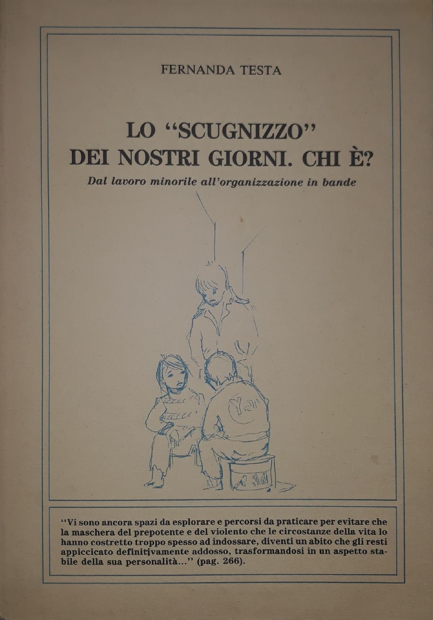 Lo "scugnizzo" dei nostri giorni. Chi è? dal lavoro minorile all'organizzazione in bande - copertina
