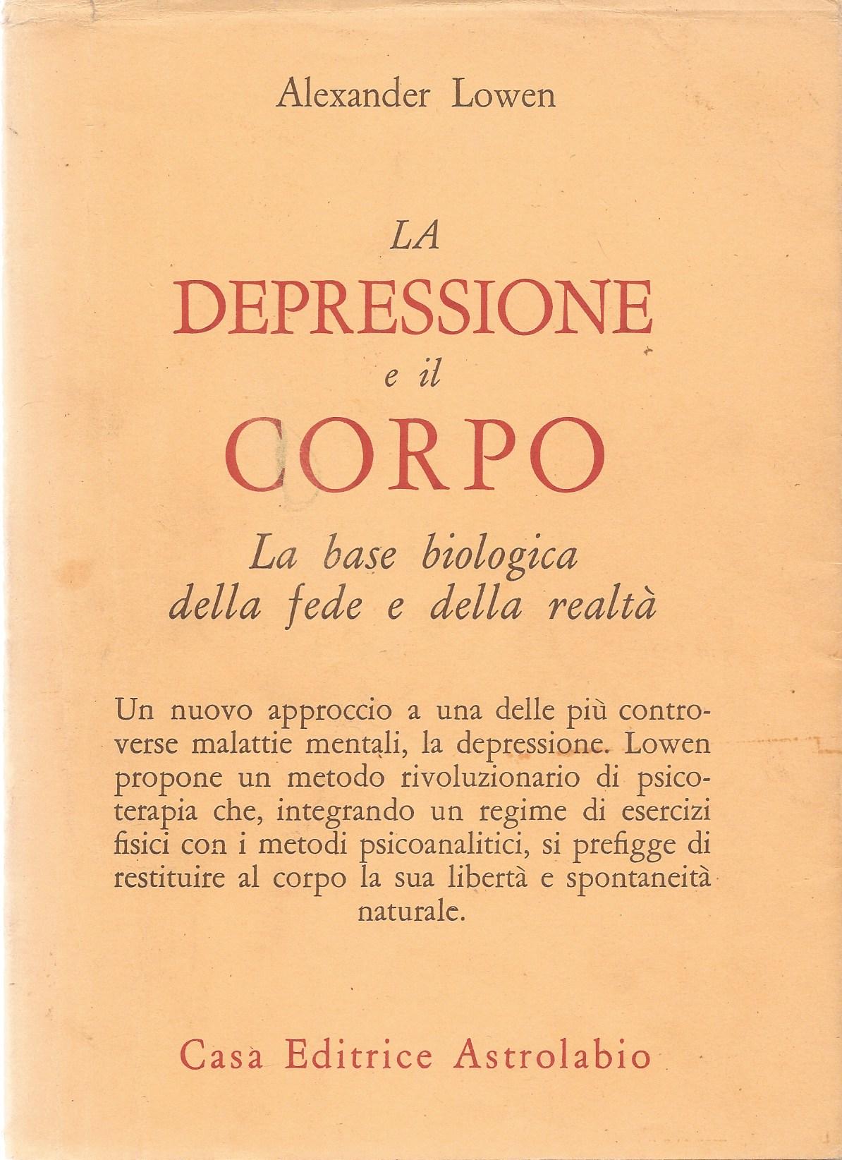 La depressione e il corpo. La base biologica della fede e della realtà - copertina