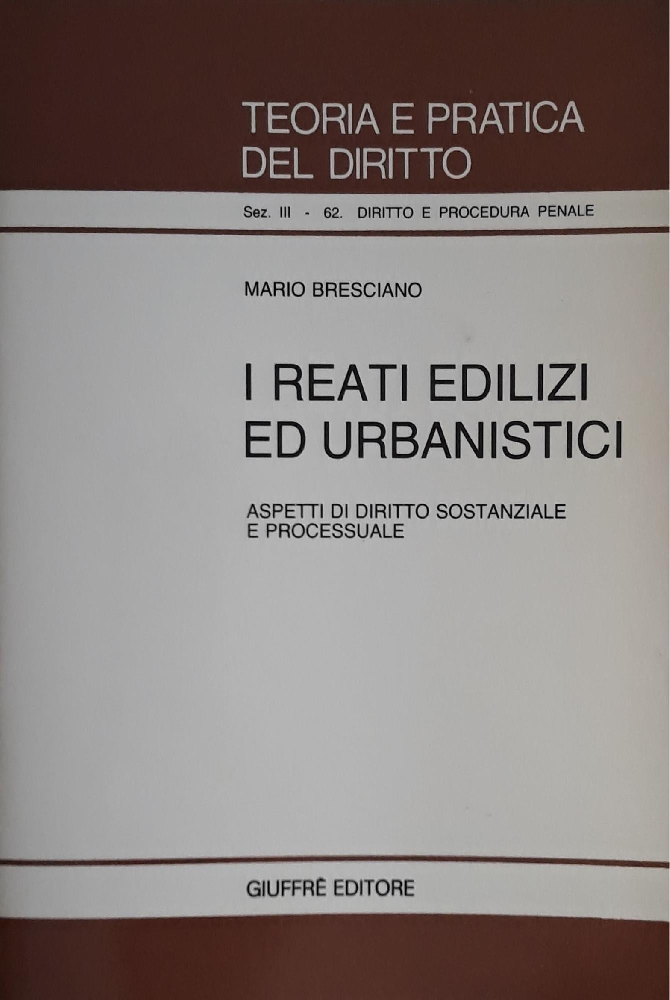 I reati edilizi ed urbanistici. Aspetti di diritto sostanziale e processuale - copertina