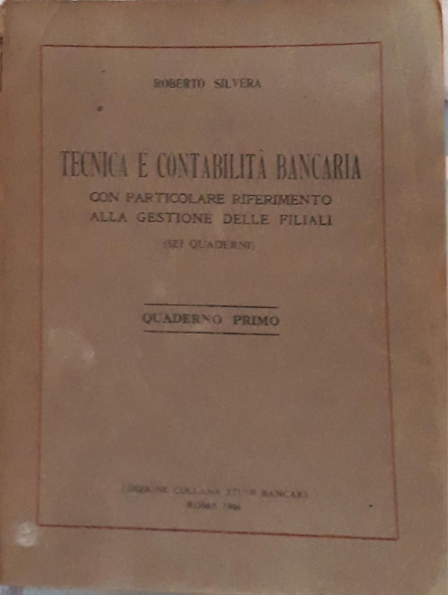 Tecnica e contabilità bancaria: con particolare riferimento alla gestione delle filiali (quaderno primo) - copertina