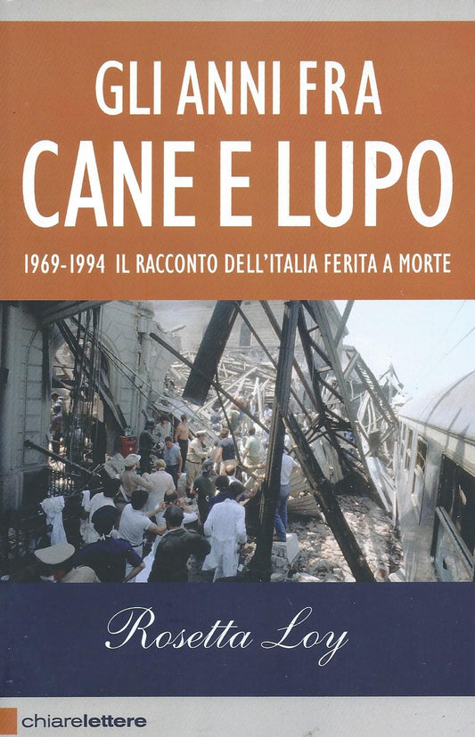 Gli anni fra cane e lupo. 1969-1994. Il racconto dell'Italia ferita a morte - copertina