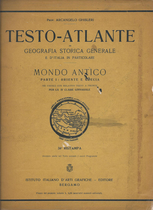Testo-atlante di geografia storica generale e d'Italia in particolare. Mondo antico. Parte I: Oriente e Grecia - copertina