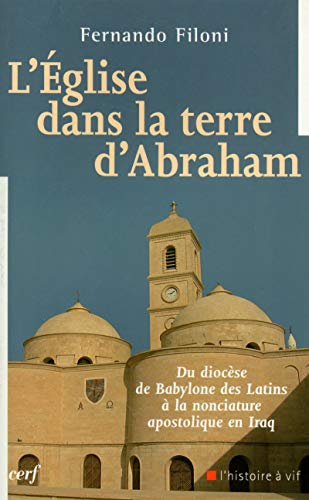 L'Eglise dans la terre d'Abraham : Du diocèse de Babylone des Latins à la nonciature apostolique en Iraq - copertina