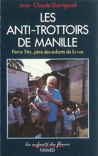 Les anti-trottoirs de Manille: Pierre Tritz, père des enfants de la rue - copertina