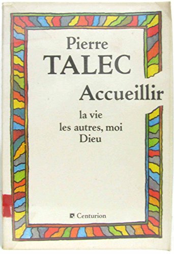 Accueillir: la vie, les autres, moi, Dieu - copertina