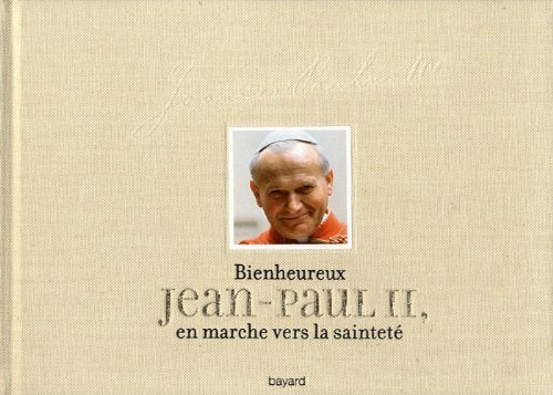 Bienheureux Jean-Paul II, en marche vers la sainteté - copertina