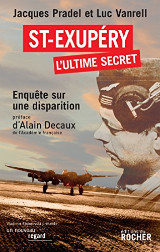 Saint-Exupéry, l'ultime secret: Enquête sur une disparition - copertina