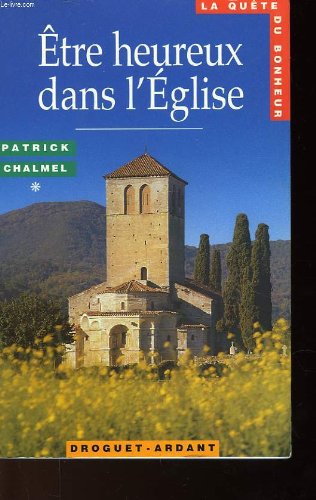 ETRE HEUREUX DANS L'EGLISE. Edition 1993 - copertina