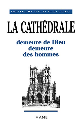 La Cathédrale : Demeure de Dieu, demeure des hommes, actes du colloque de Pont-à-Mousson, 26-28 juin 1987 - copertina