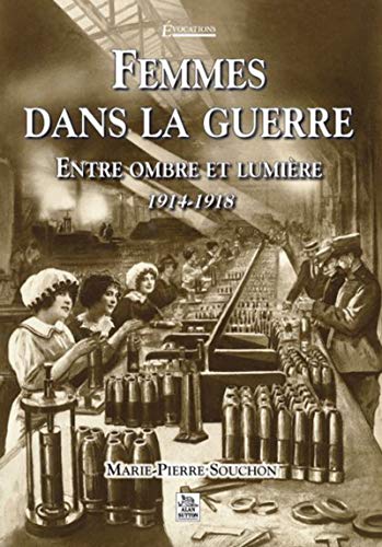 Femmes dans la guerre: Entre ombre et lumière 1914-1918 - copertina