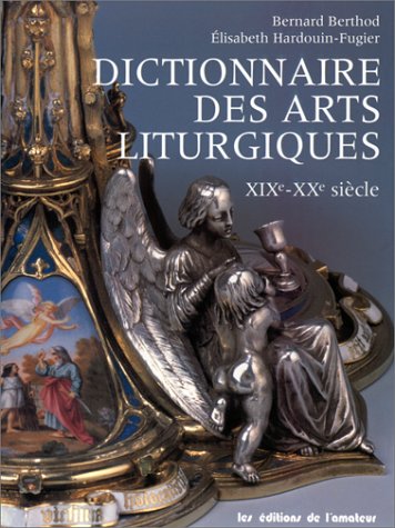 Dictionnaire des arts liturgiques, XIXe-XXe siècle - copertina