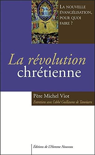 La Révolution Chrétienne: La nouvelle évangélisation, pour quoi faire ? - copertina