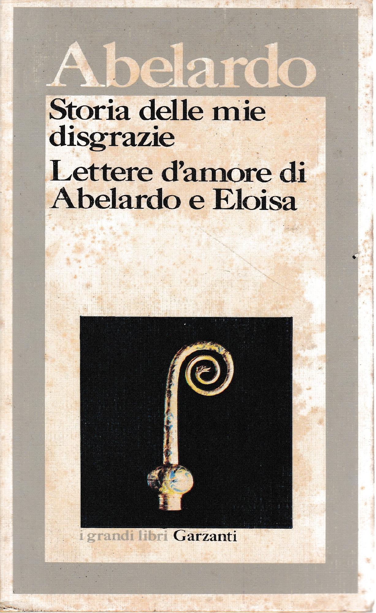 Storia delle mie disgrazie. Lettere d'amore di Abelardo e Eloisa - copertina