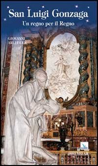 San Luigi Gonzaga. Un regno per il regno - copertina