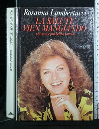 La salute vien mangiando. Più sani e più belli a tavola - copertina