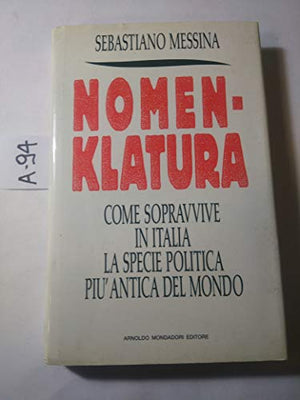 Nomenklatura. Come sopravvive in Italia la specie politica più antica del mondo