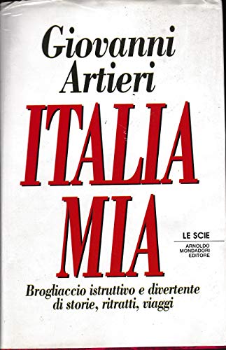 Italia mia. Brogliaccio istruttivo e divertente di storie, ritratti, viaggi - copertina