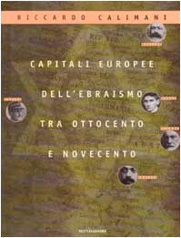 Alle origini della modernità. Capitali europee dell\'ebraismo tra '800 e '900 - copertina