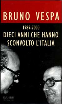 Dieci anni che hanno sconvolto l'Italia. 1989-2000 - copertina
