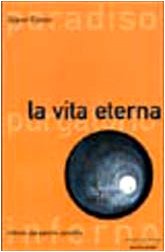 La vita eterna. Inferno, purgatorio, paradiso - copertina