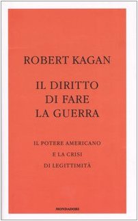 Il diritto di fare la guerra. Il potere americano e la crisi di legittimità - copertina