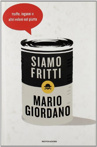 Siamo fritti. Truffe, inganni e altri veleni nel piatto - copertina