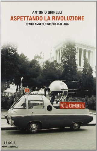 Aspettando la rivoluzione. Cento anni di sinistra italiana - copertina