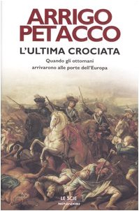 L'ultima crociata. Quando gli ottomani arrivarono alle porte dell'Europa - copertina