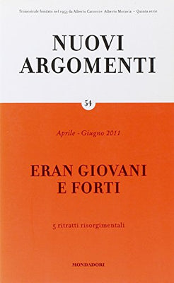 Nuovi argomenti. Eran giovani e forti (Vol. 54)