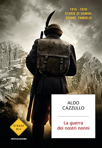 La guerra dei nostri nonni : 1915-1918 : storie di uomini, donne, famiglie - copertina