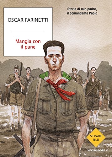 Mangia con il pane. Storia di mio padre, il comandante Paolo - copertina