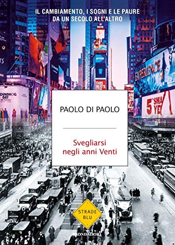 Svegliarsi negli anni Venti. Il cambiamento, i sogni e le paure da un secolo all'altro - copertina