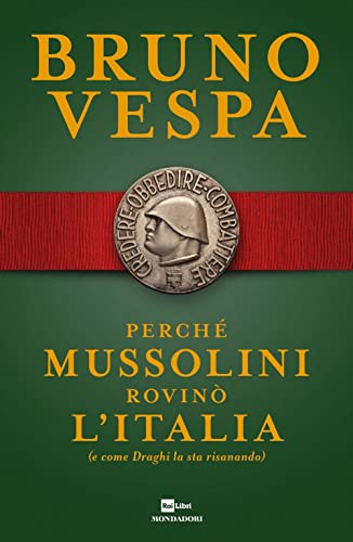 Perché Mussolini rovinò l'Italia (e come Draghi la sta risanando) - copertina