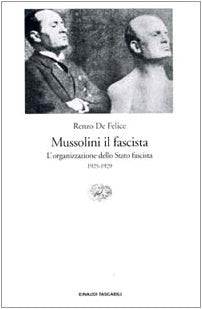 Mussolini il fascista. L' organizzazione dello Stato fascista 1925-1929 - copertina