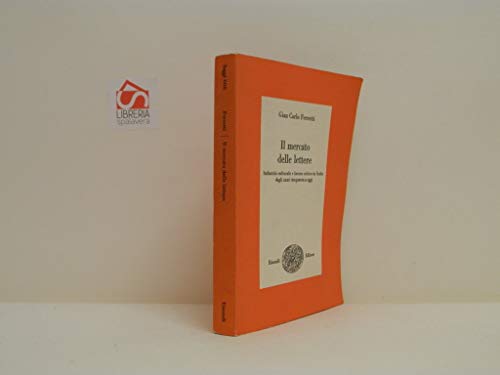 Il mercato delle lettere. Industria culturale e lavoro critico in Italia dagli anni Cinquanta a oggi - copertina